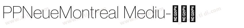 PPNeueMontreal Mediu字体转换